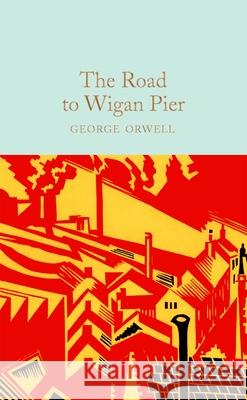 The Road to Wigan Pier George Orwell 9781529032727 Pan Macmillan - książka