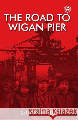 The Road To Wigan Pier George Orwell 9789390575138 Sanage Publishing - książka