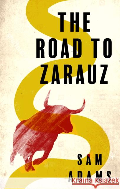 The Road to Zarauz Sam Adams 9781912681853 Parthian Books - książka