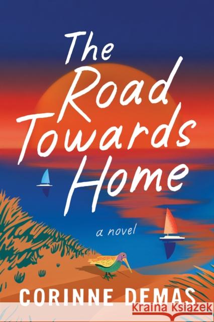 The Road Towards Home: A Novel Corinne Demas 9781662511905 Lake Union Publishing - książka