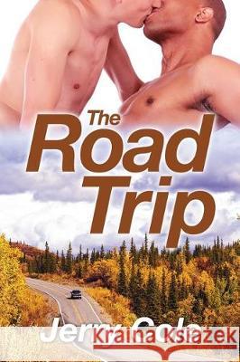 The Road Trip Jerry Cole 9781548524487 Createspace Independent Publishing Platform - książka