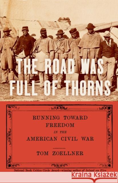 The Road Was Full of Thorns: Civil War Runaways and the Destruction of American Slavery Tom Zoellner 9798893850086 The New Press - książka