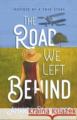 The Road We Left Behind Blackwood Amanda Blackwood 9798201147693 Draft2Digital - książka