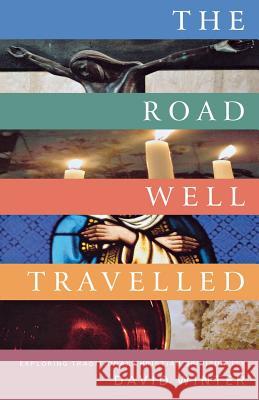 The Road Well Travelled: Exploring Traditional Christian Spirituality David Winter 9781853119644 CANTERBURY PRESS NORWICH - książka