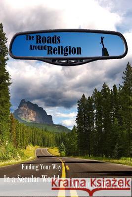 The Roads Around Religion Nicholas Bittner 9781329868403 Lulu.com - książka