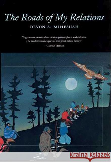 The Roads of My Relations: Volume 44 Mihesuah, Devon A. 9780816520411 University of Arizona Press - książka
