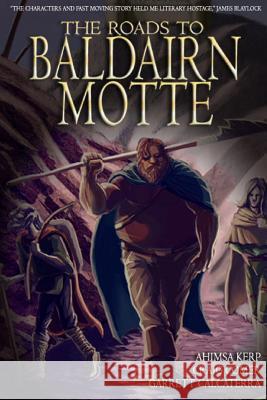 The Roads to Baldairn Motte Ahimsa Kerp, Craig Comer, Garrett Calcaterra 9780359207572 Lulu.com - książka