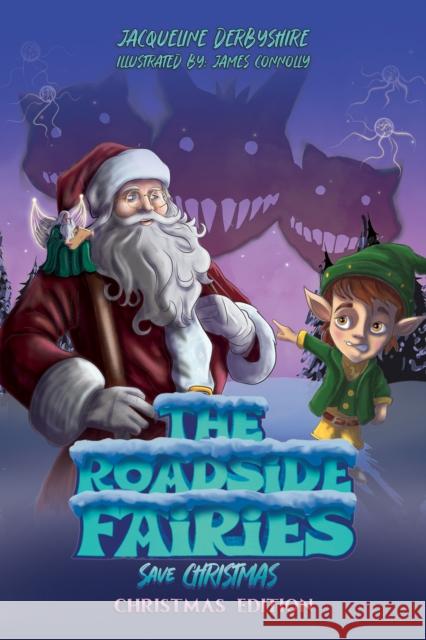 The Roadside Fairies Save Christmas: Christmas Edition Jacqueline Derbyshire 9781035876914 Austin Macauley Publishers - książka