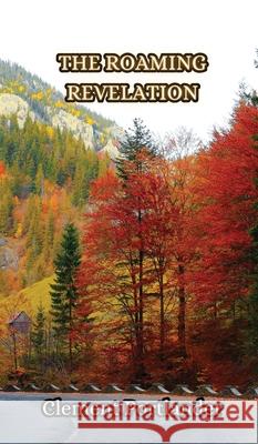 The Roaming Revelation Clement Portlander 9789916855577 Creative Arts Management Ou - książka