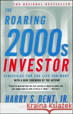 The Roaring 2000s Investor: Strategies for the Life You Want Harry S., Jr. Dent 9780684862316 Free Press - książka