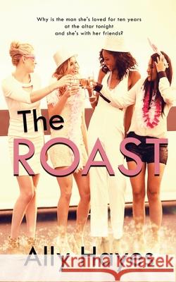 The Roast Ally Hayes 9781509238705 Wild Rose Press - książka