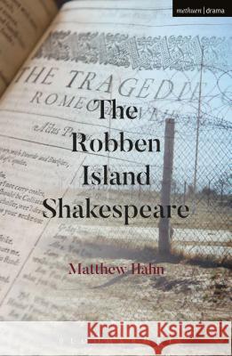 The Robben Island Shakespeare Matthew Hahn 9781474283878 Methuen Publishing - książka