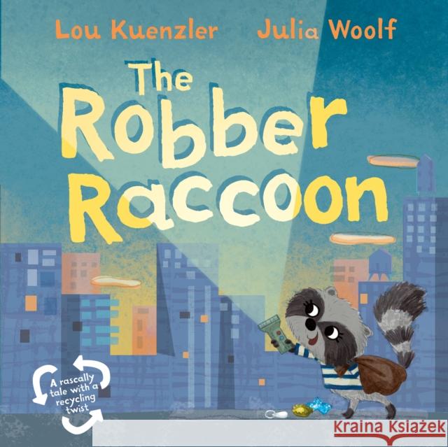 The Robber Raccoon Lou Kuenzler Julia Woolf 9780571361816 Faber & Faber - książka