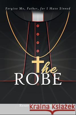 The Robe Renee Christine Smith 9781546227908 Authorhouse - książka