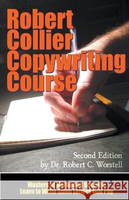 The Robert Collier Copywriting Course: Second Edition Dr Robert C Worstell, Robert Collier 9798201126865 Midwest Journal Press - książka