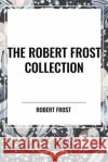 The Robert Frost Collection Robert Frost 9798880919932 Start Classics