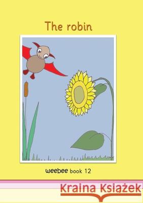 The robin: weebee Book 12 Ruth Price-Mohr 9781913946319 Crossbridge Books - książka