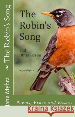 The Robin's Song: and Other Poems Myhra, Terri Ellen 9781974509614 Createspace Independent Publishing Platform - książka