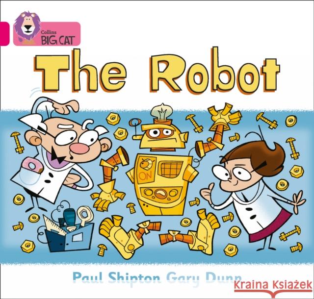 The Robot: Band 01b/Pink B Paul Shipton 9780007185467 HarperCollins Publishers - książka