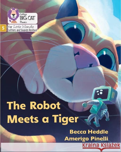 The Robot Meets a Tiger: Phase 5 Set 2 Heddle, Becca 9780008539627 HarperCollins Publishers - książka