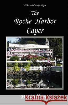 The Roche Harbor Caper D. M. Ulmer 9780984577712 Patriot Media, Publishing - książka