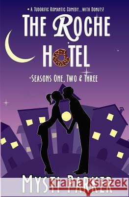 The Roche Hotel: Seasons One, Two & Three Mysti Parker 9781535559393 Createspace Independent Publishing Platform - książka