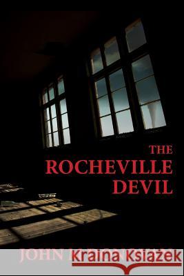 The Rocheville Devil John M. Donovan 9781984978981 Createspace Independent Publishing Platform - książka