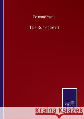 The Rock ahead Edmund Yates 9783752507843 Salzwasser-Verlag Gmbh - książka