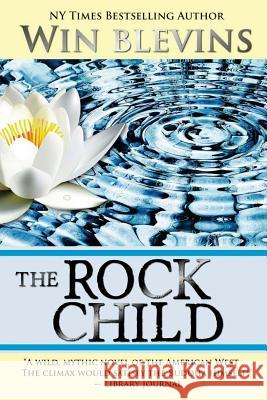 The Rock Child Win Blevins 9780692203736 Wordworx Publishing - książka