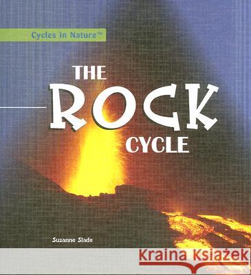 The Rock Cycle Suzanne Slade 9781404234932 PowerKids Press - książka