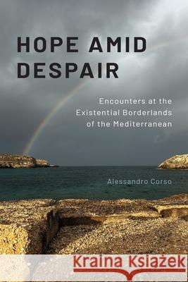 The Rock: Encounters at the Existential Borderlands of the Mediterranean Alessandro Corso 9781512829549 University of Pennsylvania Press - książka