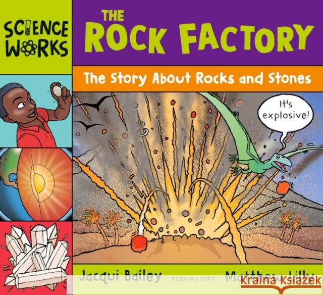 The Rock Factory: A Story about Rocks and Stones Jacqui Bailey 9781801992985 Bloomsbury Publishing PLC - książka