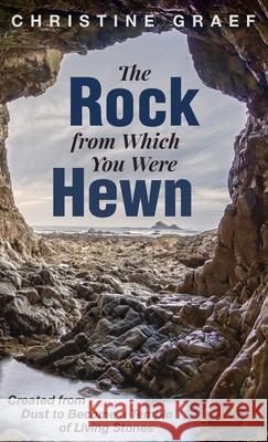 The Rock from Which You Were Hewn Christine Graef 9781532690525 Wipf & Stock Publishers - książka