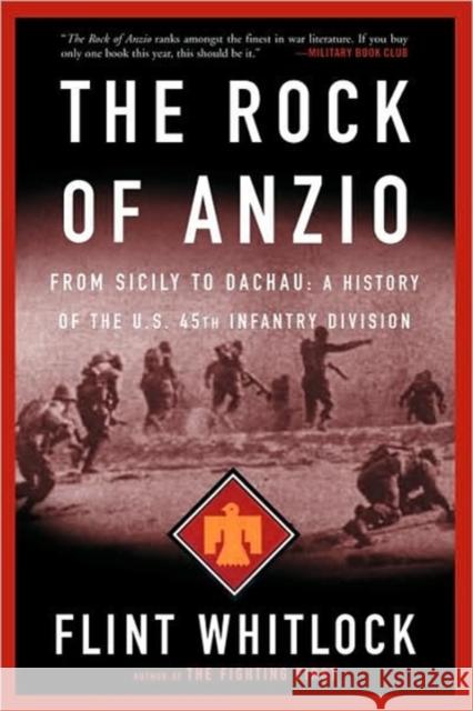 The Rock of Anzio: From Sicily to Dachau, a History of the U.S. 45th Infantry Division Whitlock, Flint 9780813343013 Westview Press - książka