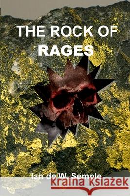 The Rock of Rages Ian Semple 9781458322418 Lulu.com - książka