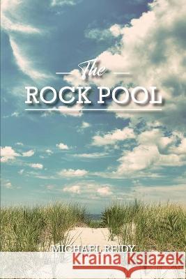 The Rock Pool Michael Reidy 9781974377992 Createspace Independent Publishing Platform - książka