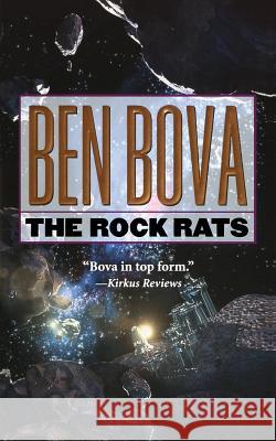 The Rock Rats Ben Bova 9780765395511 St. Martin's Press - książka