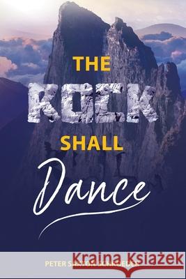 The Rock Shall Dance Peter Saxton Schroeder 9781954094024 Richter Publishing LLC - książka