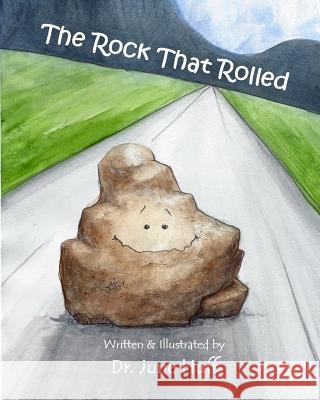 The Rock That Rolled Dr June Huff 9781502976772 Createspace - książka