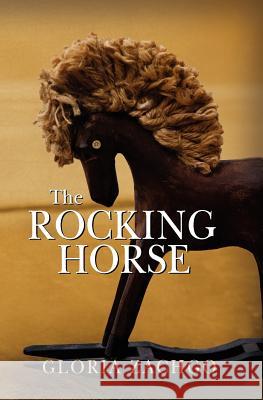 The Rocking Horse Gloria Zachgo 9781463557300 Createspace - książka