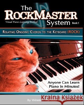 The Rockmaster System Book 1: Relating Ongoing Chords to the Keyboard (ROCK) Montgomery, Robert 9781453866702 Createspace - książka