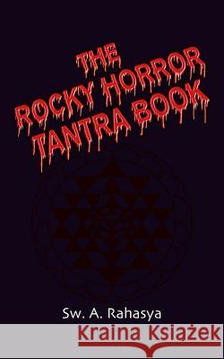 The Rocky Horror Tantra Book Sw A. Rahasya 9781478205159 Createspace Independent Publishing Platform - książka