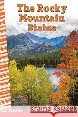The Rocky Mountain States Jennifer Prior 9781087691039 Teacher Created Materials - książka