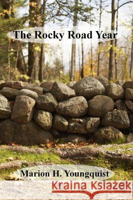 The Rocky Road Year Marion H. Youngquist 9781448637546 Createspace - książka