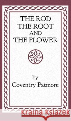 The Rod, the Root and the Flower Coventry Patmore Stratford Caldecott 9781621386117 Angelico Press - książka