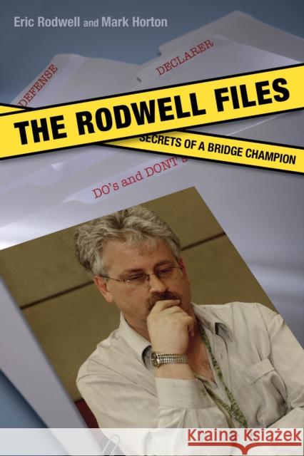 The Rodwell Files: The Secrets of a World Bridge Champion Eric Rodwell, Mark Horton 9781897106679 Master Point Press - książka