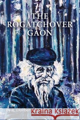 The Rogatchover Gaon Dovber Schwartz 9781304432537 Lulu.com - książka