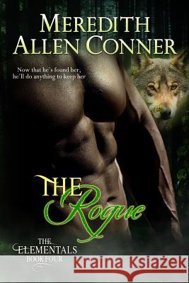 The Rogue Meredith Allen Conner 9780996676915 Barking Chihuahua Enterprises - książka