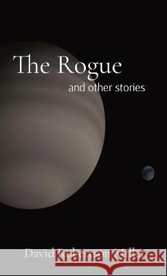 The Rogue David Robertson Miller   9781088165737 IngramSpark - książka