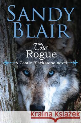The Rogue Sandy Blair 9781535565523 Createspace Independent Publishing Platform - książka
